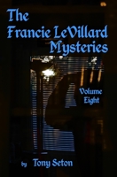 The Francie LeVillard Mysteries - Volume VIII 1515124460 Book Cover