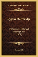 Bygone Stalybridge, Traditional, Historical, Biographical 9353299810 Book Cover