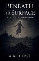Beneath the Surface B0F656L1WM Book Cover