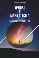 Ipnosi e Mentalismo - voll. 1 e 2 (Italian Edition) B0BW2G41BK Book Cover