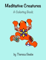 Meditative Creatures: A Coloring Book B085RT8BZW Book Cover