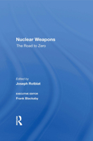 Nuclear Weapons: The Road To Zero (Pugwash Monograph) 0367160382 Book Cover