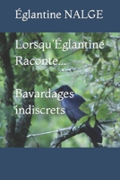 Lorsqu'�glantine Raconte...Bavardages indiscrets 0244478686 Book Cover