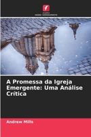 A Promessa da Igreja Emergente: Uma Análise Crítica (Portuguese Edition) 6209855644 Book Cover