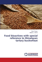 Food bioactives with special reference to Himalayan tartary buckwheat 3330033045 Book Cover
