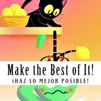 Make the Best of It!: iHaz lo Mejor Posible! 1892306565 Book Cover