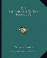 The Metaphysics Of The School V1 1276351623 Book Cover