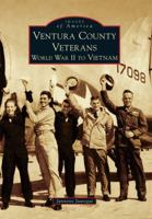 Ventura County Veterans: World War II to Vietnam 0738574910 Book Cover