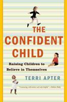 The Confident Child: Raising Children to Believe in Themselves 0393328961 Book Cover