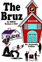 The Bruz: A Satirical Novel 1093948345 Book Cover
