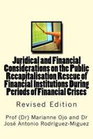 Juridical and Financial Considerations on the Public Recapitalisation Rescue of Financial Institutions During Periods of Financial Crises: Revised Edition 149927422X Book Cover