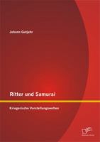 Ritter Und Samurai: Kriegerische Vorstellungswelten 3842898606 Book Cover