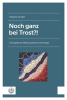 Noch Ganz Bei Trost?! : Evangelische Bildungsarbeit Unterwegs 3374078419 Book Cover