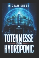 Totenmesse der Hydroponic (German Edition) B0H2PGS83V Book Cover