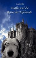 Muffin und die Ritter der Tafelrunde 3839182840 Book Cover
