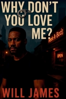 “Why Don’t You Love Me?" Part One B0FMP5QDLX Book Cover