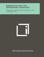 Parrington and the Jeffersonian Tradition: Journal of the History of Ideas, V2, No. 4, October, 1941 1258036665 Book Cover