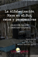 La Alfabetizaci�n Maya en el Sur, retos y perspectivas: Colecci�n Maya�on e identidad cultural 1793382522 Book Cover