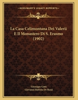 La Casa Celimontana Dei Valerii E Il Monastero Di S. Erasmo 1167359437 Book Cover