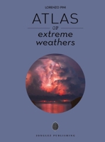 Atlas of Extreme Weathers 2361956993 Book Cover