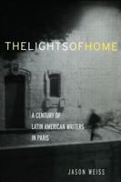 The Lights of Home: A Century of Latin American Writers in Paris 0415940133 Book Cover