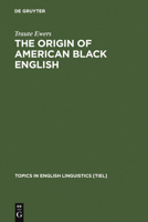 The Origin of American Black English: Be-Forms in the Hoodoo Texts 3110145863 Book Cover