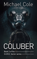 Coluber: G.O.R.E. Sector Book 2 1923165232 Book Cover