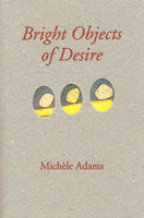 Bright Objects of Desire 0973818417 Book Cover