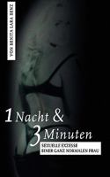 1 Nacht 3 Minuten: Sexuelle Exzesse einer ganz normalen Frau 3837027562 Book Cover