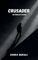 Crusader: An English Drama B0F1N8TWG1 Book Cover