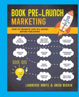 Book Pre-Launch Marketing: How to Promote and Sell Books Before Publishing 1932813225 Book Cover