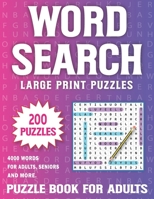 200 Word Search Large Print: Over 4000 Words In 200 Large Print Word Search Puzzles for Adults and Seniors To Enjoy Holiday And Leisure Time Volume 21 B09SH3VRR5 Book Cover