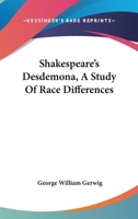 Shakespeare's Desdemona, A Study Of Race Differences 1425311288 Book Cover