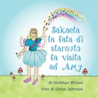 Sakaela la fata di starnuto fa visita ad Amy (Our Pixie Friends) 0648828808 Book Cover