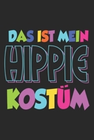 Das Ist mein Hippie Kostüm: Notizbuch/Tagebuch/Organizer/120 Linierte Seiten/ 6x9 Zoll (German Edition) 1675943311 Book Cover