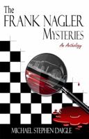 The Frank Nagler Mysteries: An Anthology 1793859523 Book Cover