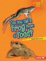 Can You Tell a Frog from a Toad? 0761378456 Book Cover