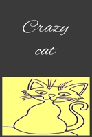 Crazy Cat Notebook, Composition Notebook Journal to Make Notes , Notebook for Kids,Students, Teatchers : Lined Notebook / Journal Gift, 120 Pages, 6x9, Soft Cover, Matte Finish 1651050961 Book Cover