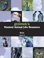 Grzimek's Student Animal Life Resource - Birds (5-vol. Set) (Grzimek's Student Animal Life Resource) 0787692352 Book Cover