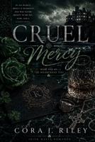 Cruel Mercy: An Enemies to Lovers Dark Mafia Romance (The Kilbrennan Ties) B0HH8Q8R6Y Book Cover