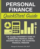 Personal Finance QuickStart Guide: The Simplified Beginner’s Guide to Eliminating Financial Stress, Building Wealth, and Achieving Financial Freedom 1945051019 Book Cover