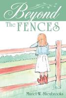 Beyond the Fences 1480876232 Book Cover