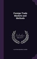 Foreign Trade Markets and Methods 1340966999 Book Cover