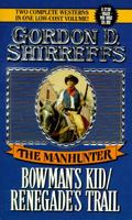 The Manhunter: Bowman's Kid / Renegade's Trail 0843938501 Book Cover