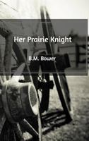 Her Prairie Knight 1546980725 Book Cover