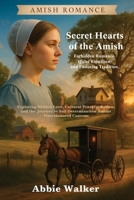 Secret Hearts of the Amish: Forbidden Romance, Quiet Rebellion, and Enduring Tradition B0FB3LHPY3 Book Cover