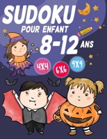 Sudoku Pour Enfant 8-12 ans: 300 grilles 4x4,6x6 et 9x9 niveau facile,moyen et difficile , avec instructions et solutions, Pour garçons et filles (French Edition) B08K4SYX77 Book Cover