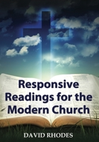 Responsive Readings for the Modern Church 1456637142 Book Cover