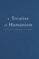 A Treatise of Humanism 1039106870 Book Cover
