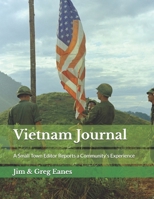 Vietnam Journal: A Small Town Editor Reports a Community’s Experience B0FPFSTGC1 Book Cover